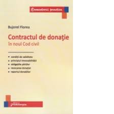 Intentia de a gratifica, fapt ce are rolul de cauza a liberalitatii; Contractul De Donatie In Noul Cod Civil Bujorel Florea