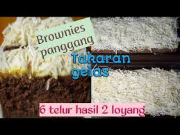 Resep bolu jadul panggang takaran gelas bahan bahan 4 butir telur suhu ruang 1 gelas gulapas 2 gelas tepung terigu pro sedang 1 grlas margarin cair 1 sdt sp. Cara Membuat Brownies Enak Dengan Takaran Gelas Youtube