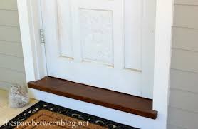 Door thresholds are there to stop draughts and to protect against the elements such as rain and wet and cold weather from entering the indoor environment. To Paint Or To Stain The Front Entry Threshold The Final Answer The Space Between