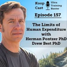 The Limits of Human Energy Expenditure with Herman Pontzer PhD and Drew Best  PhD