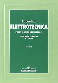 Appunti Di Elettrotecnica Per Ingegneri Non Elettrici Tratti Dalle Lezioni Di Saverio Cristina Vol 1 Vol 2 Amazon It Cristina Saverio Libri
