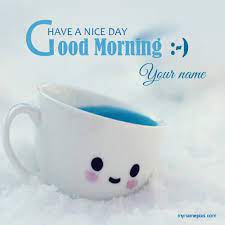 Write Your Name On Lovely Smiley Good Morning Pic Online Generate Text On Lovely Smiley Good Morning Pi Morning Pictures Good Morning Picture Good Morning Love