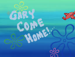 If you want to buy the music to these songs check out the spongebob music section of the site. Gary Come Home Encyclopedia Spongebobia Fandom