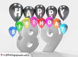 Mein kleines, liebes schwesterlein dein geburtstag fängt mit einem lächeln an, dein geburtstag beginnt. Geburtstagsspruche Zum 89 Geburtstag Happy Birthday Mit Bunten Ballons Geburtstagsspruche Welt