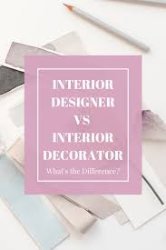 The Difference Between An Interior Designer An Interior Decorator In 2020 Interior Design For Beginners Interior Decorating Interior