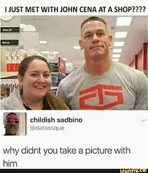 Ijust Met With John Cena At A Show Why Didnt You Take A Picture With Him Ifunny Funny Memes Top Memes Hilarious