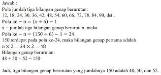 Temukan tiga bilangan genap berurutan yang jumlah nya sama dengan 90. Yanik Sastra Juli 2020