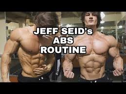 jeff seid six pack abs workout abs routine how to get