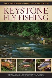 Keystone Fly Fishing The Ultimate Guide To Pennsylvanias