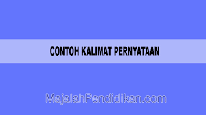 5.1 kampung inggris search : Contoh Kalimat Pernyataan Pengertian Karakteristik Dan Contoh