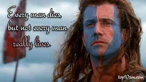 Top 10 Inspirational Movie Quotes Movie Quotes Inspirational Braveheart Quotes Inspirational Movies