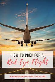 Essential Red Eye Flight Survival Tips Home And A Broad Red Eye Flight Traveling By Yourself Family Travel