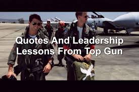 Our famous airplane quotes will help. Quotes And Leadership Lessons From Top Gun