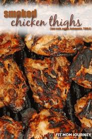 Smoked Chicken Thighs Fit Mom Journey Recipe In 2020 Chicken Dishes For Dinner Smoked Chicken Chicken Dinner Recipes