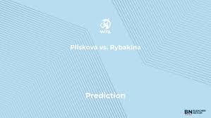 Pliskova vs. Rybakina Prediction at the Internazionali BNL d’Italia – Monday, May 11