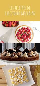Les Plus Beaux Desserts De Noel De Michalak Recettes Et Explications Recette Christophe Michalak Michalak Recette Christophe Michalak