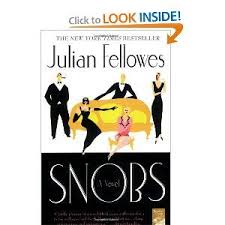 Snobs By Julian Fellowes Creator Of Downton Abbey Julian Fellowes Book Club Books Books