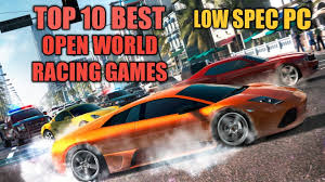 Top 10 Best Open World Racing Games For Low Spec Pc No Graphics Card Youtube