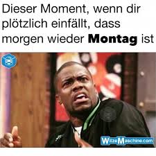 Dieser Moment Wenn Morgen Wieder Montag Ist Montag Witze Montag Witze Echt Lustig Bilder Ford Memes