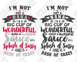 Download I M Not Just A Nana I M A Big Cup Of Wonderful Shirt Decal Cutting File For Grandmothers In Svg Eps Dxf Jpeg And Png Format