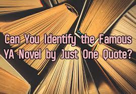 😭 ️ it's one of the books that you will surely fly through and just enjoy the story. Can You Identify The Famous Ya Novel By Just One Quote