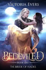 Bedeviled (The Bride of Hades, #1) by Victoria Evers | Goodreads