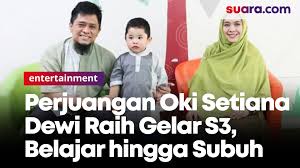 Nonton berbagai video menarik dari channel oki setiana dewi. Perjuangan Oki Setiana Dewi Raih Gelar S3 Belajar Hingga Subuh Video Dailymotion