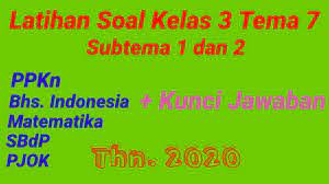 Kunci tanggapan tematik tema 7 kelas 5 pada subtema 3 pembelajaran 5 terdiri dari 3 muatan pelajaran yaitu ppkn, sbdp dan bahasa indonesia. Latihan Soal Kelas 3 Tema 7 Subtema 1 Dan 2 I 2020 Dan Kunci Jawaban Youtube