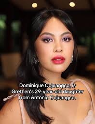 Gretchen Barrettos Daughter Dominique Cojuangco