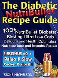 Many ingredients suggested for smoothies, like fruits, have a high glycemic index. The Diabetic Nutribullet Recipe Guide 100 Nutribullet Diabetes Blasting Ultra Low Carb Delicious And Health Optimizing Nutritious Juice And Smoothie Recipes Recipes Juicing Detox English Edition Ebook Michelson Sione Amazon De Kindle Shop