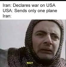 We did not find results for: Iran Declares War On Usa Usa Sends Only One Plane Iran Meme Video Gifs Declares Meme War Meme Usa Meme Sends Meme Only Meme Plane Meme