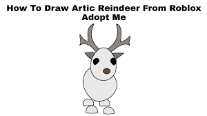 Keep in mind that some pets are no longer available, these are usually pets that are associated with events and could only hatch from certain eggs. How To Draw Artic Reindeer From Roblox Adopt Me Step By Step Youtube