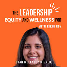 The Leadership, Equity, and Wellness Pod • A podcast