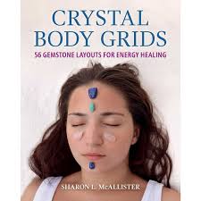 Crystal Body Grids: 56 Gemstone Layouts for Energy Healing [Book]