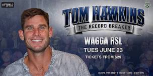 Tom Hawkins 'The Record Breaker' LIVE in Wagga Wagga!