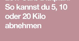 Low Carb Diatplan So Kannst Du 5 10 Oder 20 Kilo Abnehmen Wunderweib Abnehmen Low Carb Diatplan Diat