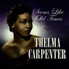 Thelma Carpenter - Seems Like Old Times | Deezer