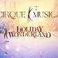 Cirque Musica Holiday Wonderland