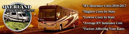 Rv insurance protects recreational vehicles (rvs) from unexpected costs, accidents, and damages. Rv Insurance Costs 2016 2017 Motorhome Overland Insurance