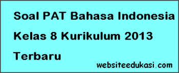 Soal Pat Bahasa Indonesia Kelas 8 K13 Jawaban Tahun 2021
