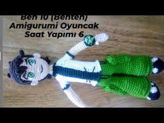 Ben 10 Benten Saat Yapimi Tarifi 6 Bolum Final Benten Saati Tarifi Yapilisi Youtube Amigurumi Ben 10 Oyuncak