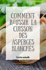 La Technique Pour Reussir La Cuisson Des Asperges Blanches Et L Astuce Pour Qu Elles Restent Bien Blanches Asperges Blanches Recette Asperges Blanches Cuisson