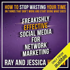 Pdf Free Freakishly Effective Social Media For Network Marketing How To Stop Wasting Your Time On T Network Marketing Social Media Free Reading