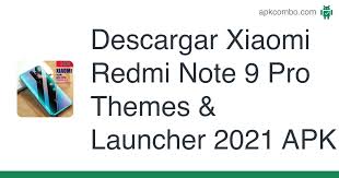 Esta app de temas xiaomi se encuentra disponible únicamente en versión apk, por lo tanto, carece de pago. Xiaomi Redmi Note 9 Pro Themes Launcher 2021 Apk 2 4 Aplicacion Android Descargar