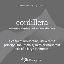 Word Of The Day Cordillera Dictionary Com Uncommon Words Words Dictionary Words