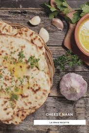 La Vraie Recette Du Cheese Naan Et Nos Conseils Pour Le Reussir En 2020 Naan Recettes De Cuisine Recette Naan