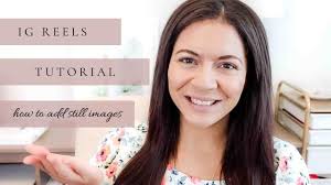 Instagram Reels Tutorial Add Still Images — natashacoylephotography.com