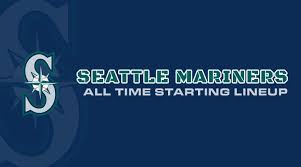 seattle mariners all time starting lineup roster