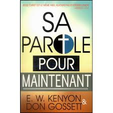 Paroles d'experts du jeudi 03 septembre 2020: Sa Parole Pour Maintenant E W Kenyon Et Don Gossett