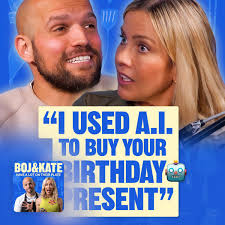 I used AI to buy your birthda…–Boj & Kate Have A Lot On Their Plate